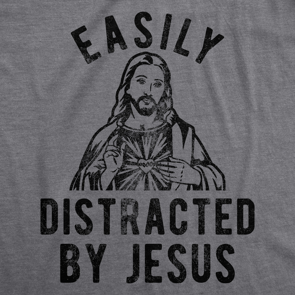 Easily Distracted By Jesus Women&#39;s T Shirt