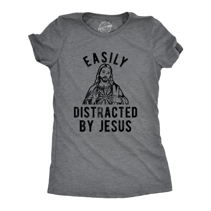 Funny Dark Heather Grey Easily Distracted By Jesus Womens T Shirt Nerdy Easter Religion Sarcastic Tee