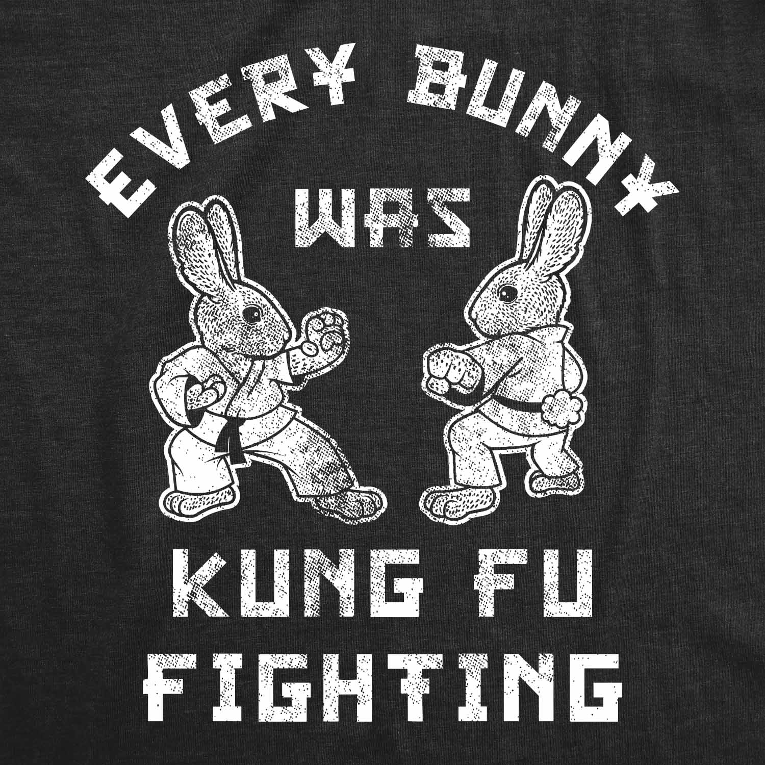 Funny Heather Black Every Bunny Was Kung Fu Fighting Mens T Shirt Nerdy Easter Animal Sarcastic Tee