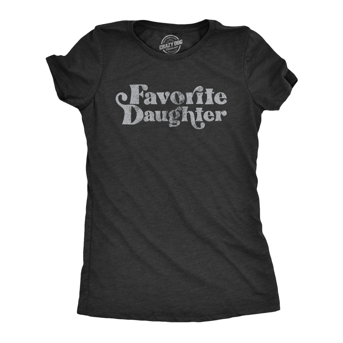 Funny Heather Black Favorite Daughter Womens T Shirt Nerdy Mother&#39;s Day Daughter Sister Tee