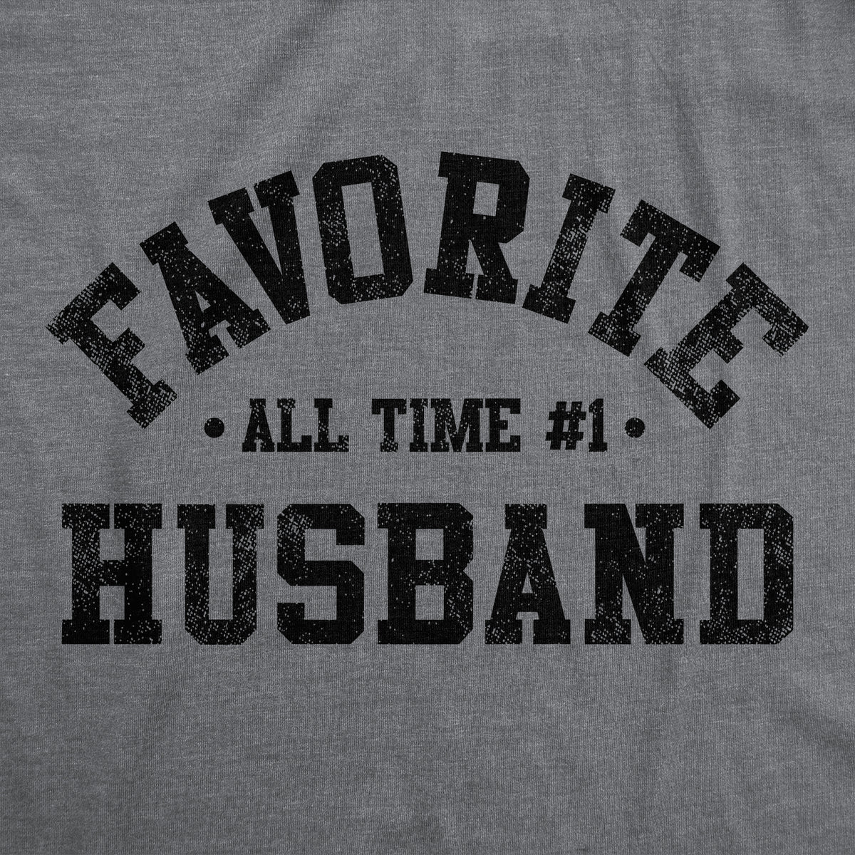Favorite All Time Husband Men&#39;s T Shirt