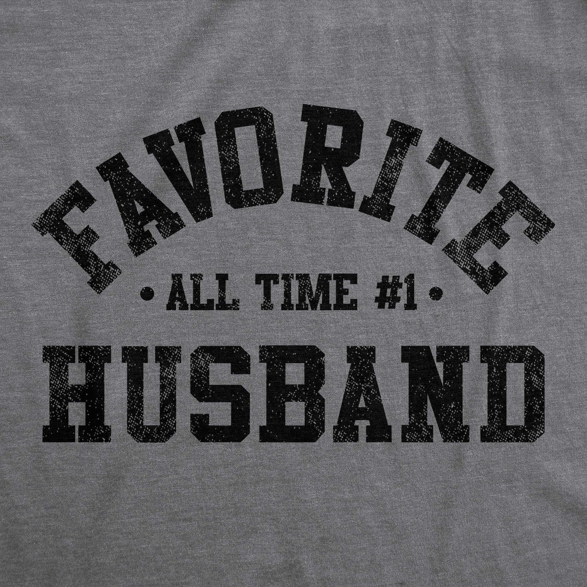 Funny Dark Heather Grey Favorite All Time Husband Mens T Shirt Nerdy Father's Day Wedding Tee