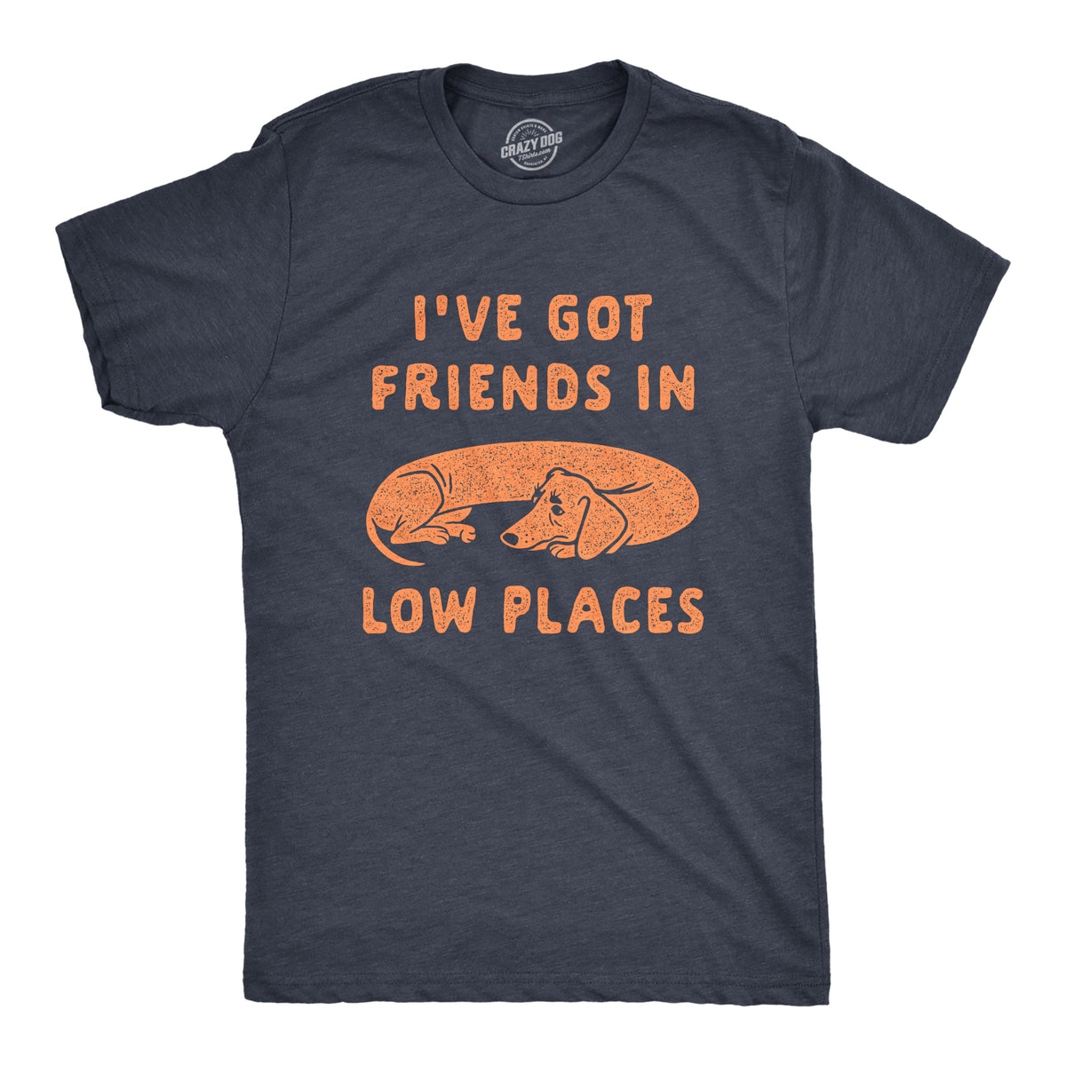 Funny Heather Navy Ive Got Friends In Low Places Mens T Shirt Nerdy Dog Tee