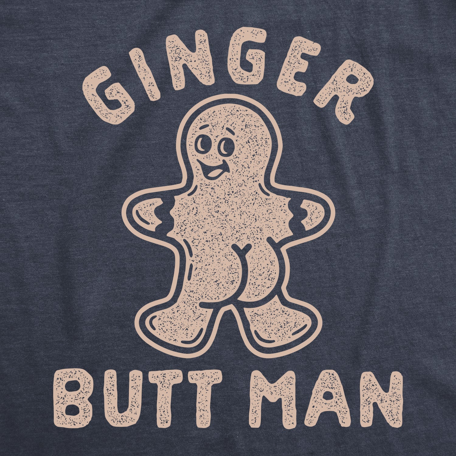 Funny Heather Navy Ginger Butt Man Womens T Shirt Nerdy Christmas Nerdy Tee