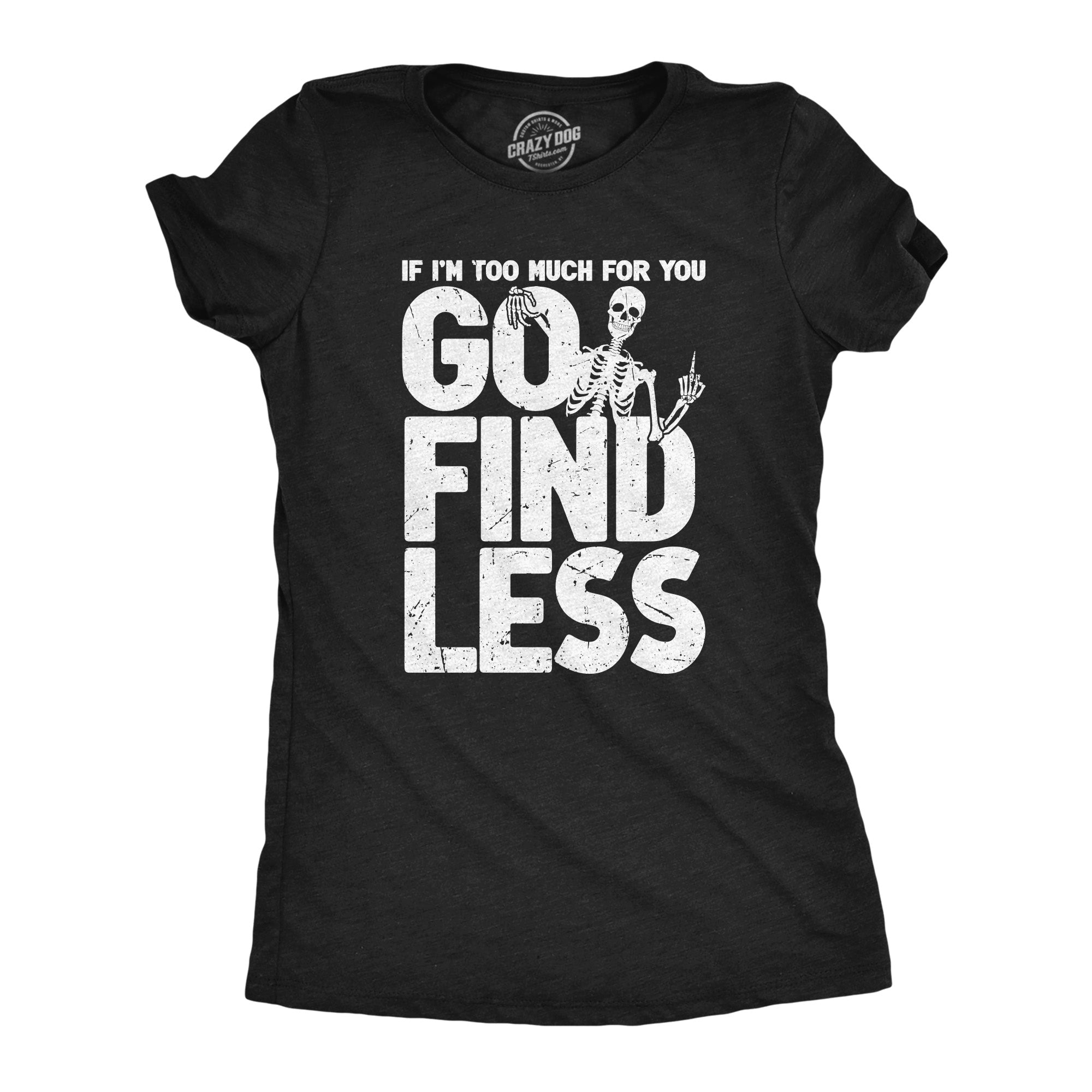 Funny Heather Black - LESS Go Find Less Womens T Shirt Nerdy Sarcastic Tee