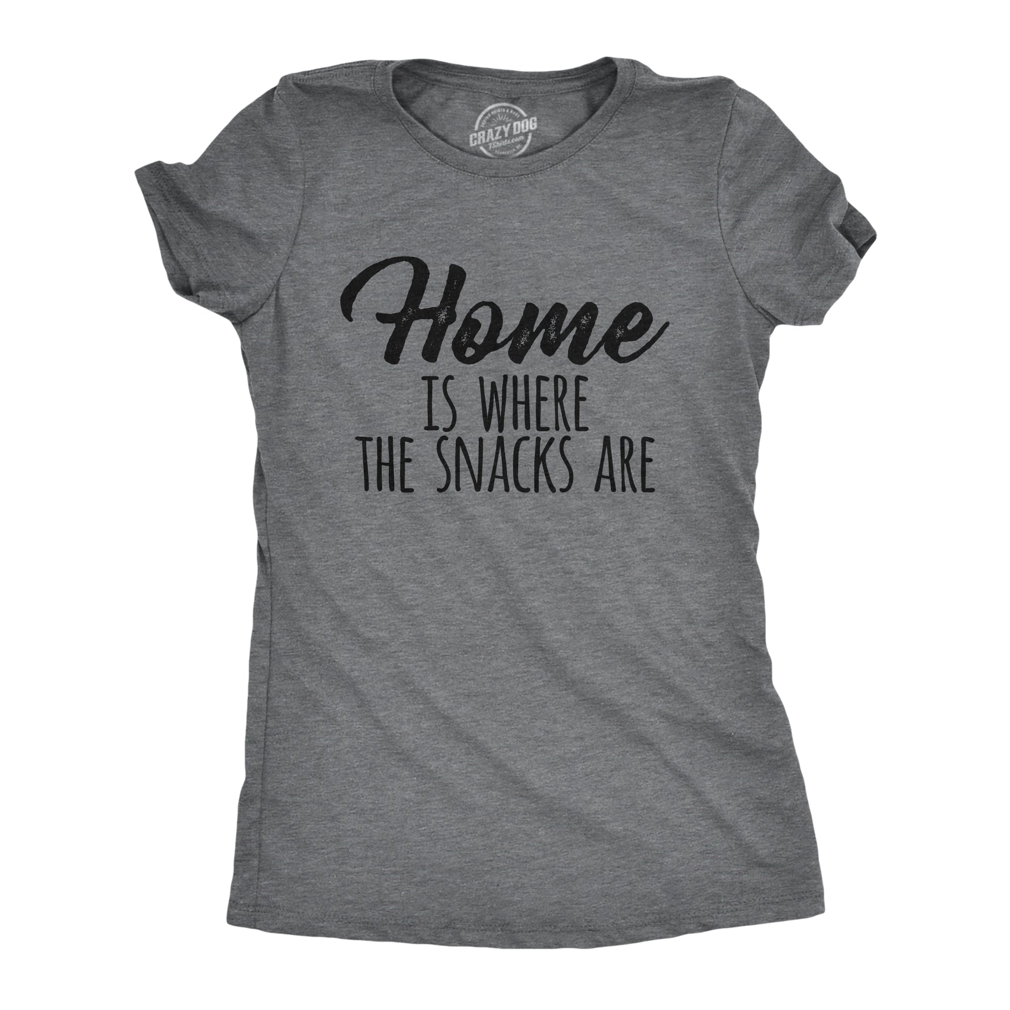 Funny Dark Heather Grey - SNACKS Home Is Where The Snacks Are Womens T Shirt Nerdy Food Tee