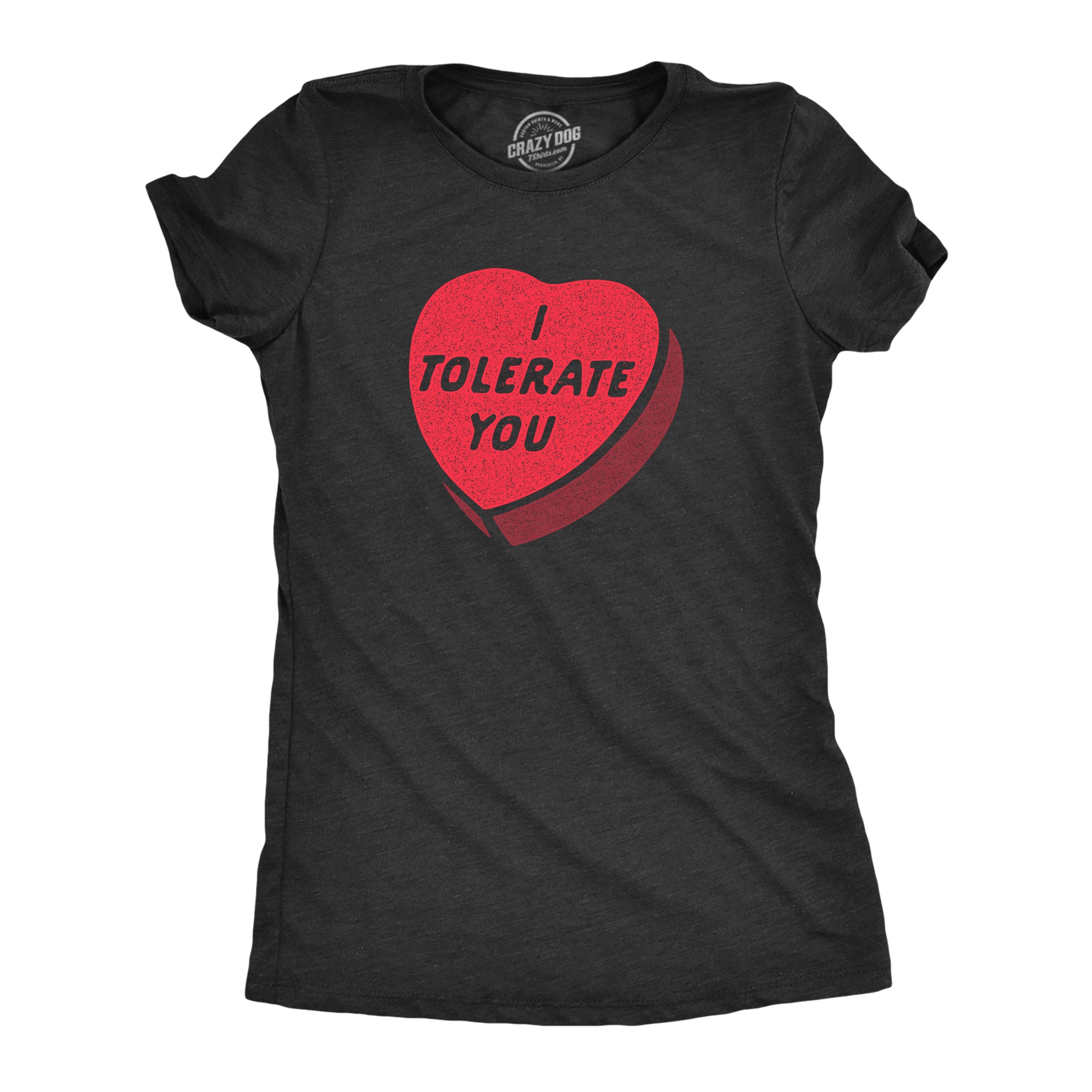 Funny Heather Black I Tolerate You Womens T Shirt Nerdy Valentine's Day Nerdy Tee