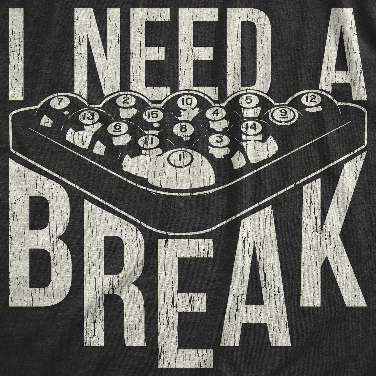 I Need A Break Men&#39;s T Shirt