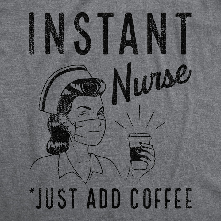 Instant Nurse Coffee Women's T Shirt