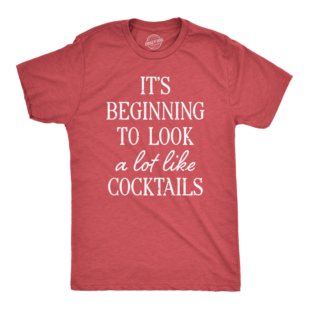 Funny Heather Red - COCKTAILS Its Beginning To Look A Lot Like Cocktails Mens T Shirt Nerdy Christmas Drinking Tee