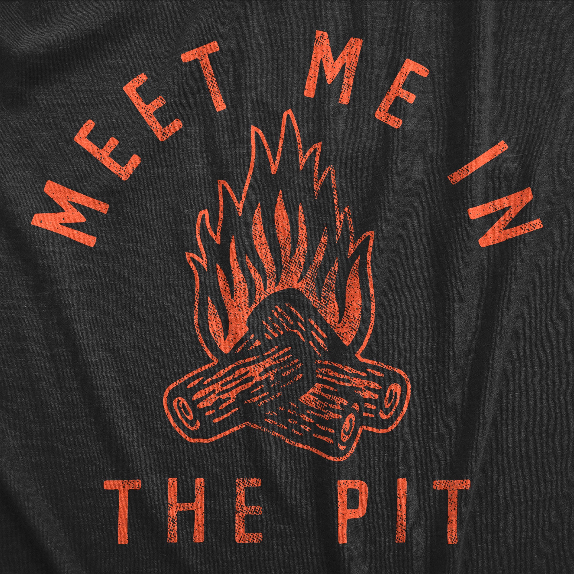 Funny Heather Black Meet Me In The Pit Mens T Shirt Nerdy camping Tee
