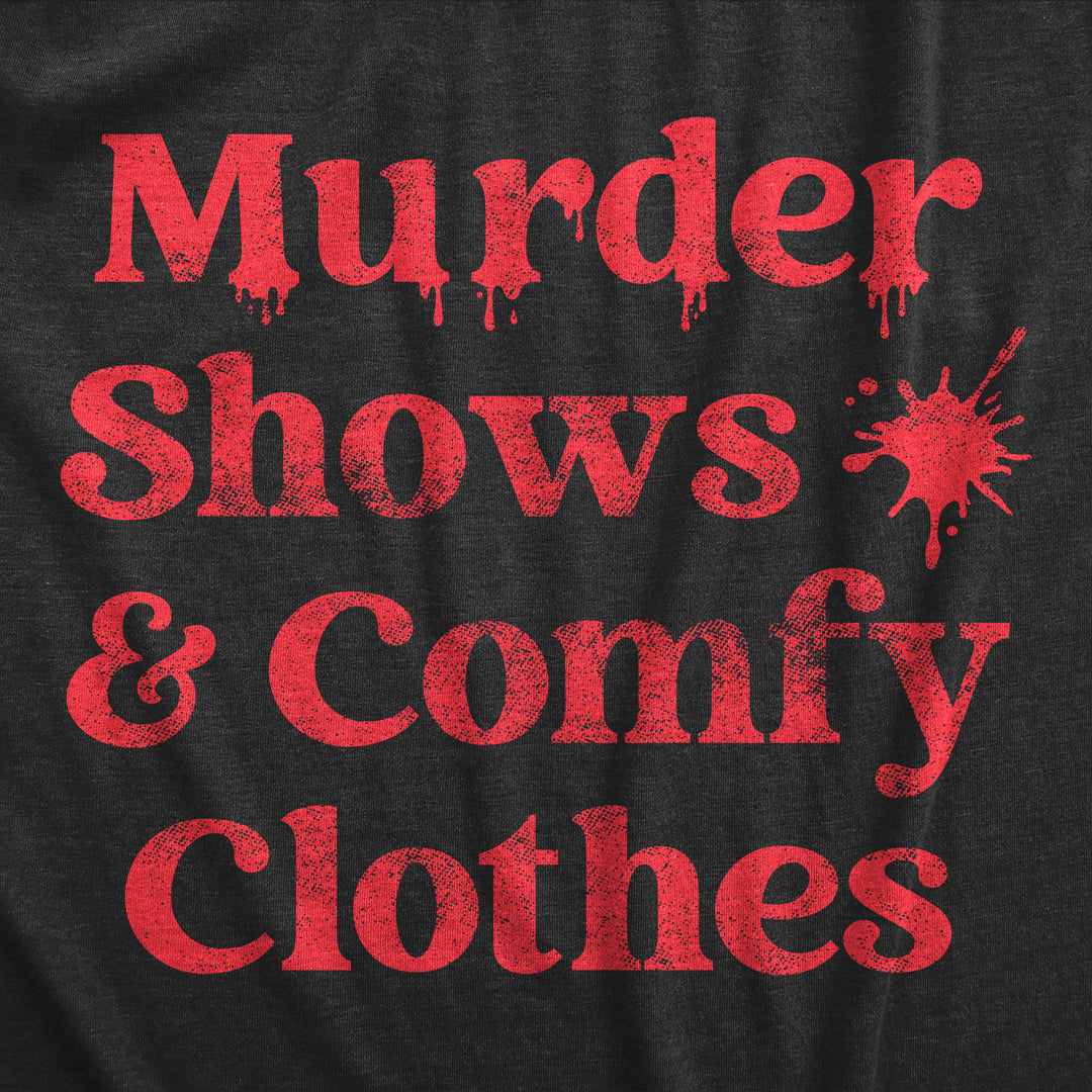 Murder Shows And Comfy Clothes Women's T Shirt