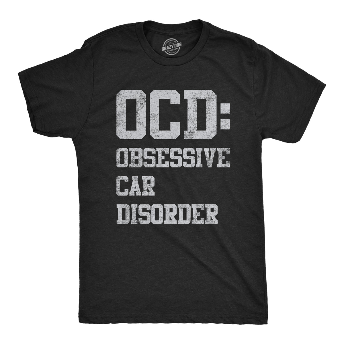 Funny Heather Black Obsessive Car Disorder Mens T Shirt Nerdy Father&#39;s Day Mechanic Tee