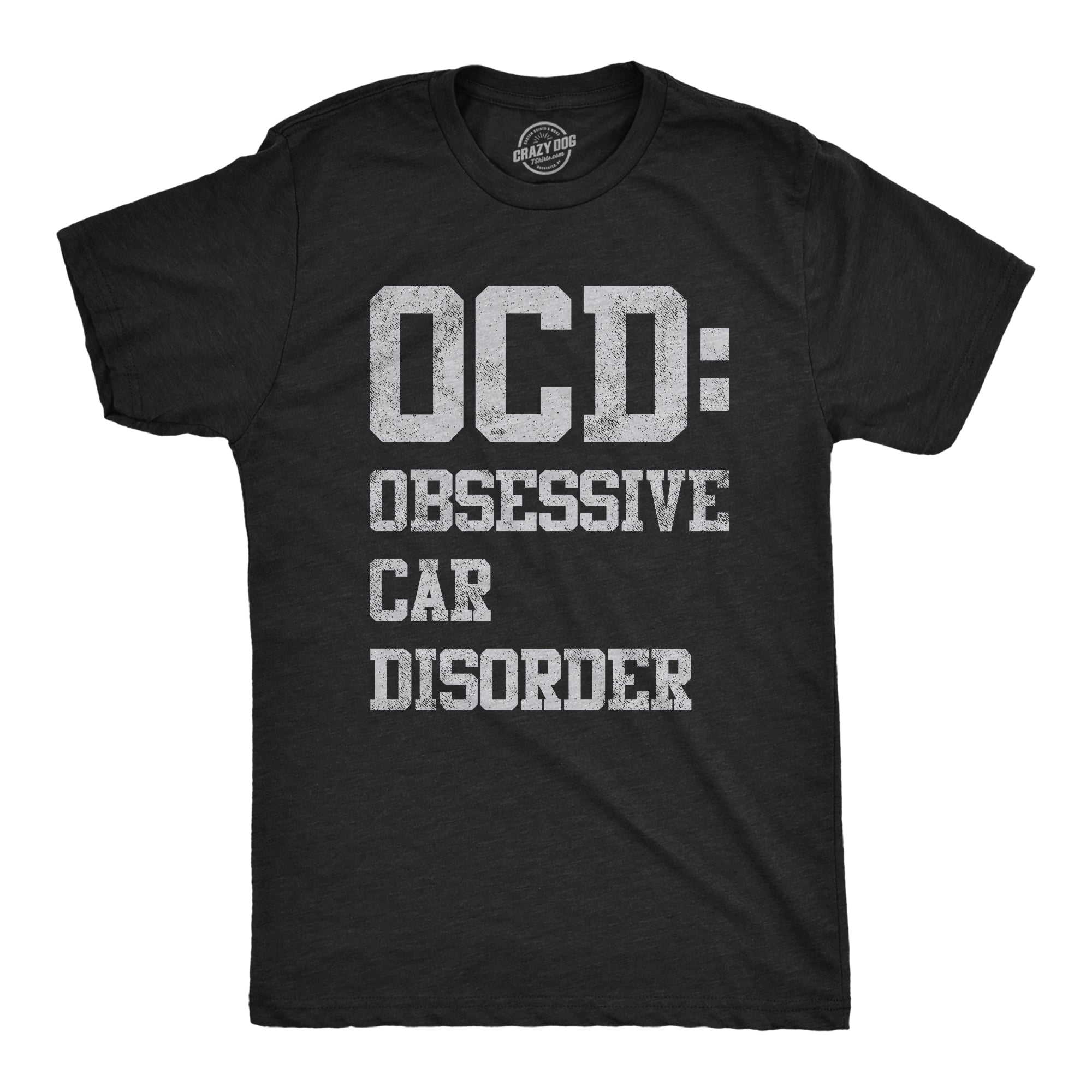 Funny Heather Black Obsessive Car Disorder Mens T Shirt Nerdy Father's Day Mechanic Tee