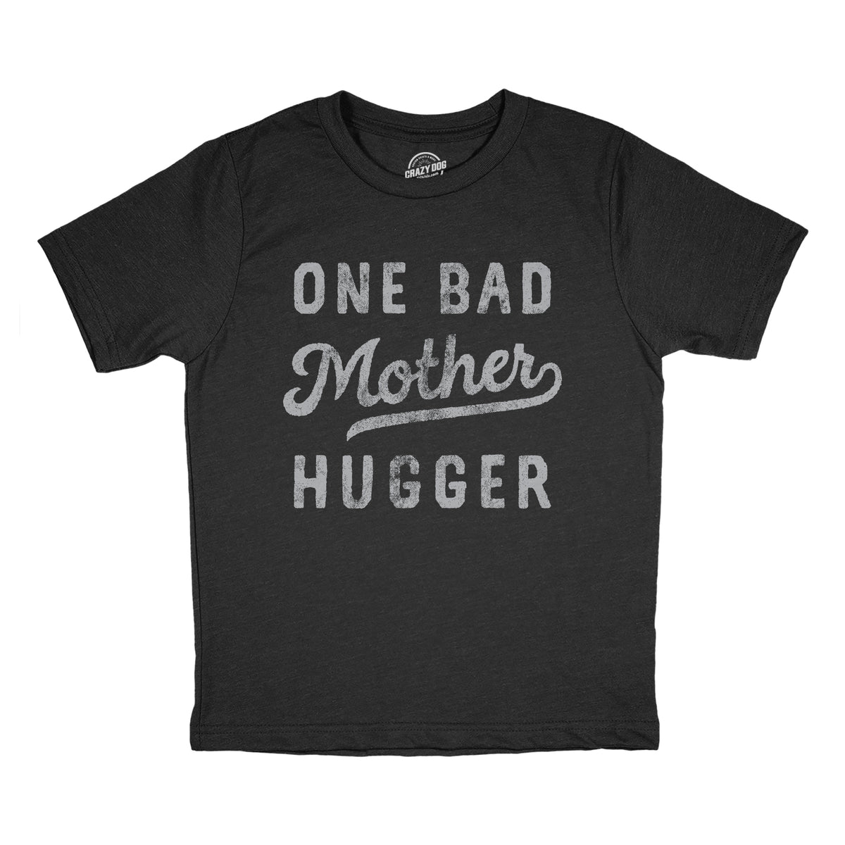 Funny Heather Black One Bad Mother Hugger Youth T Shirt Nerdy Mother&#39;s Day Sarcastic Tee