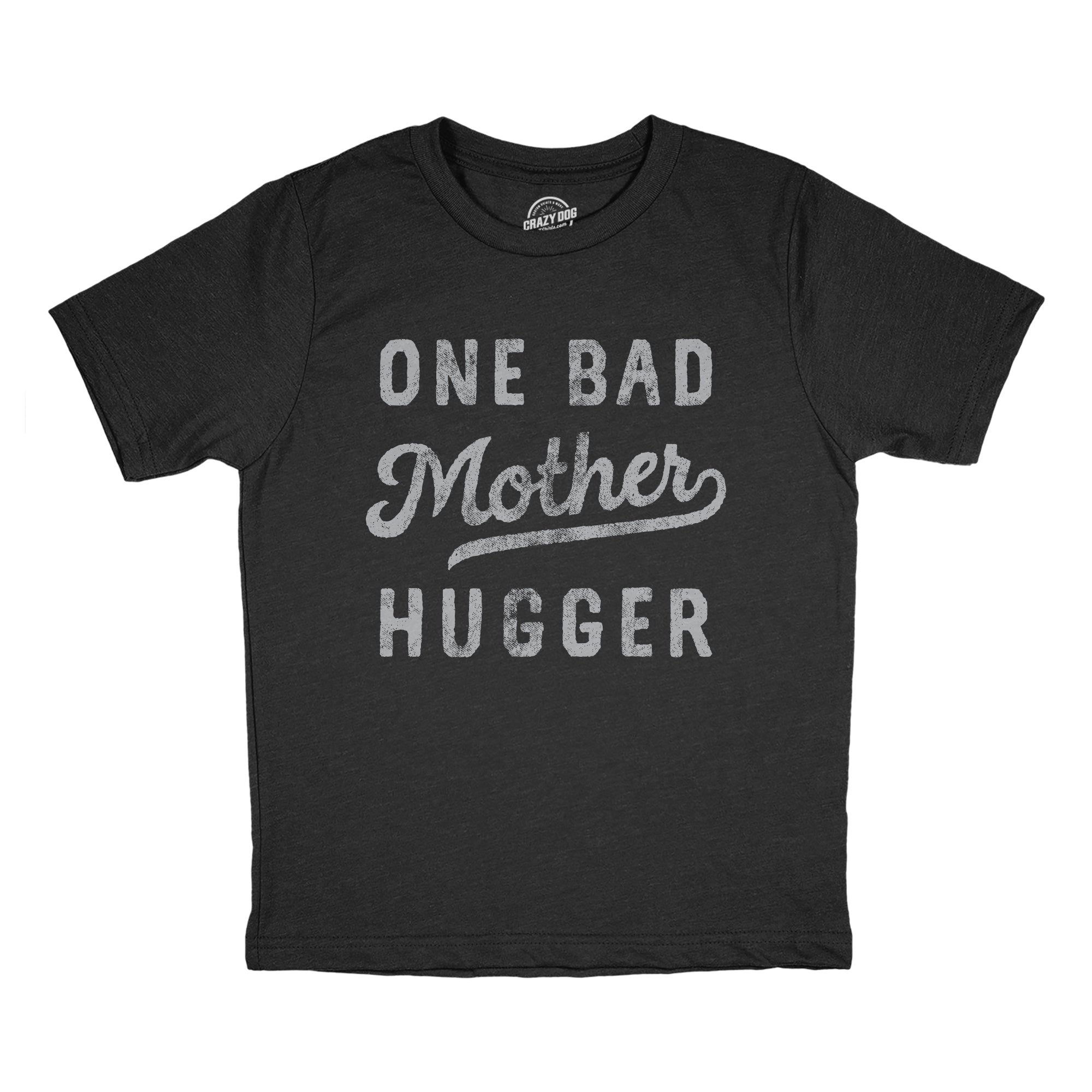 Funny Heather Black One Bad Mother Hugger Youth T Shirt Nerdy Mother's Day Sarcastic Tee