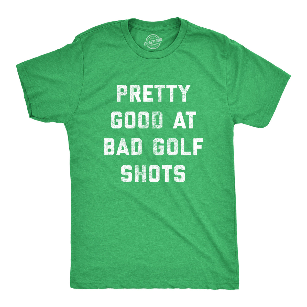 Funny Heather Green Pretty Good At Bad Golf Shots Mens T Shirt Nerdy Father&#39;s Day Golf Tee