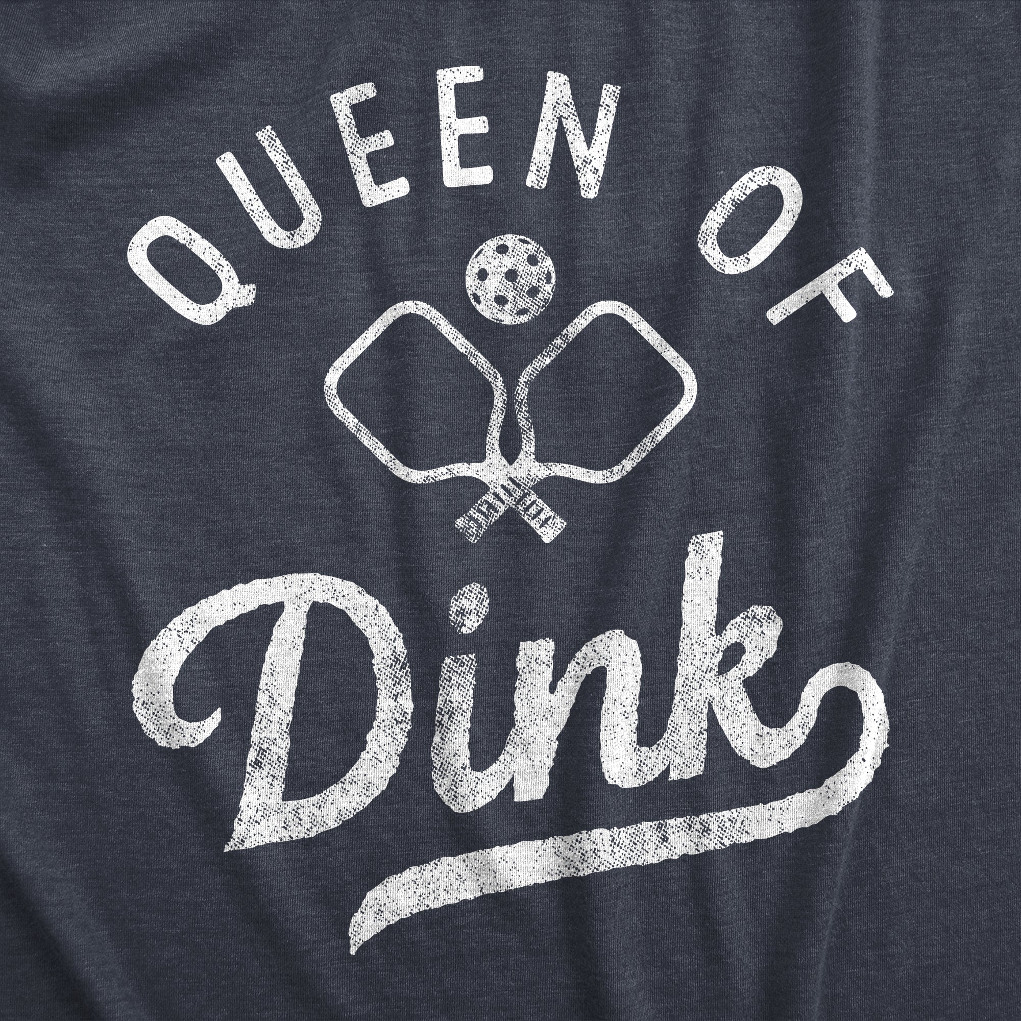 Funny Heather Navy Queen Of Dink Womens T Shirt Nerdy fitness Tee