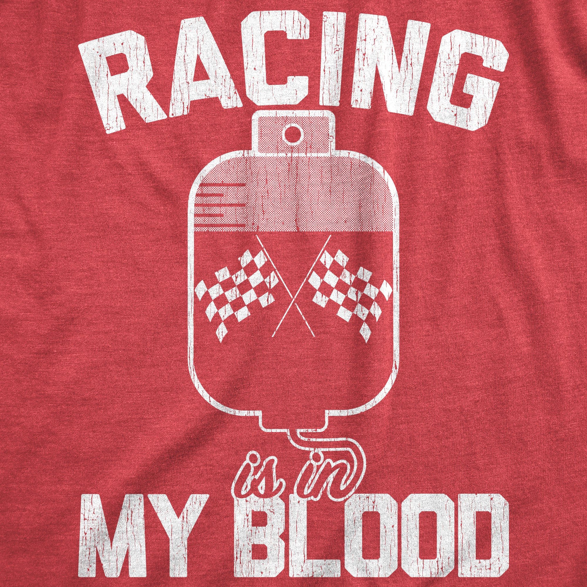 Funny Heather Red Racing Is In My Blood Mens T Shirt Nerdy mechanic Tee