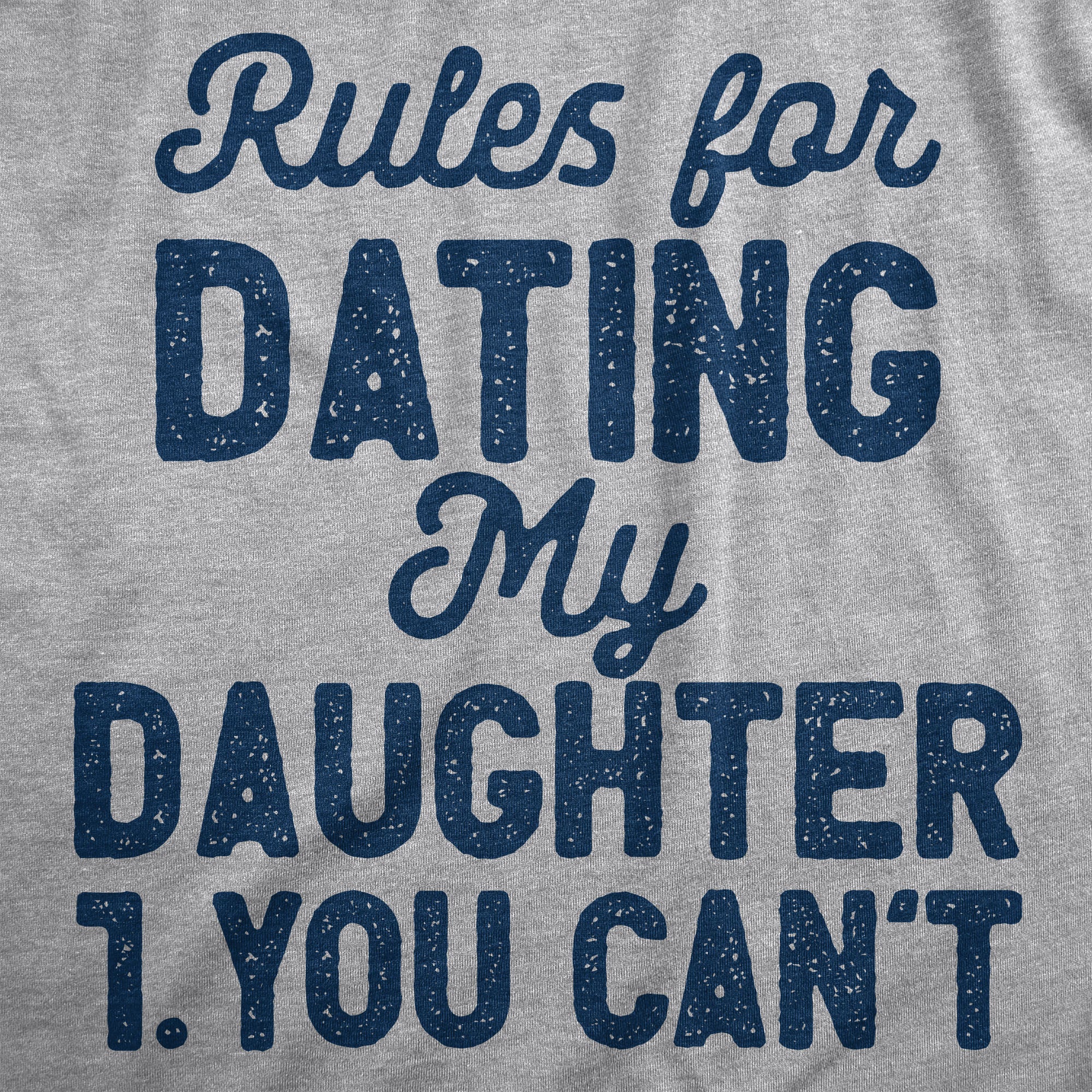Funny Light Heather Grey Rules For Dating My Daughter Mens T Shirt Nerdy Father's Day Sarcastic Tee