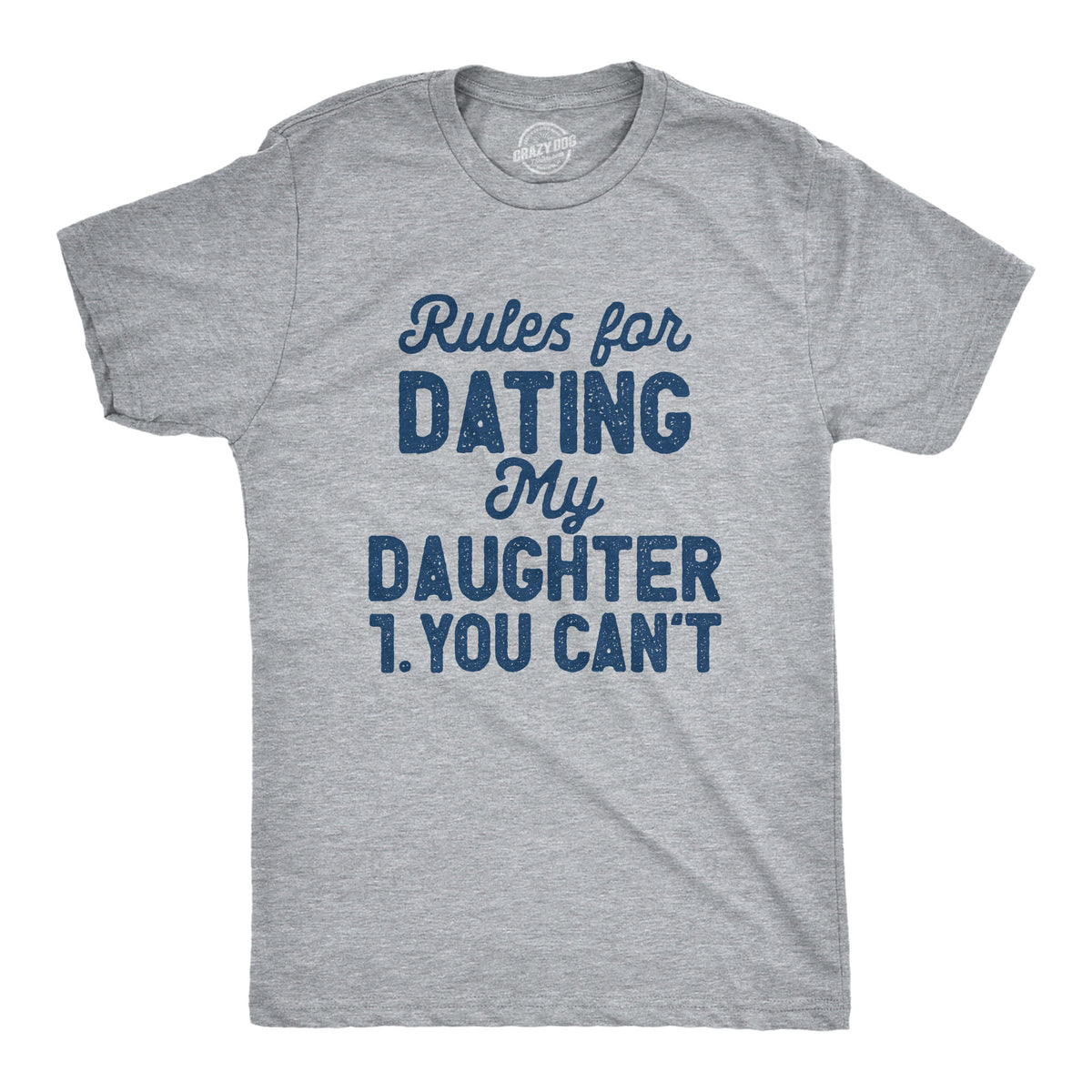 Funny Light Heather Grey Rules For Dating My Daughter Mens T Shirt Nerdy Father&#39;s Day Sarcastic Tee