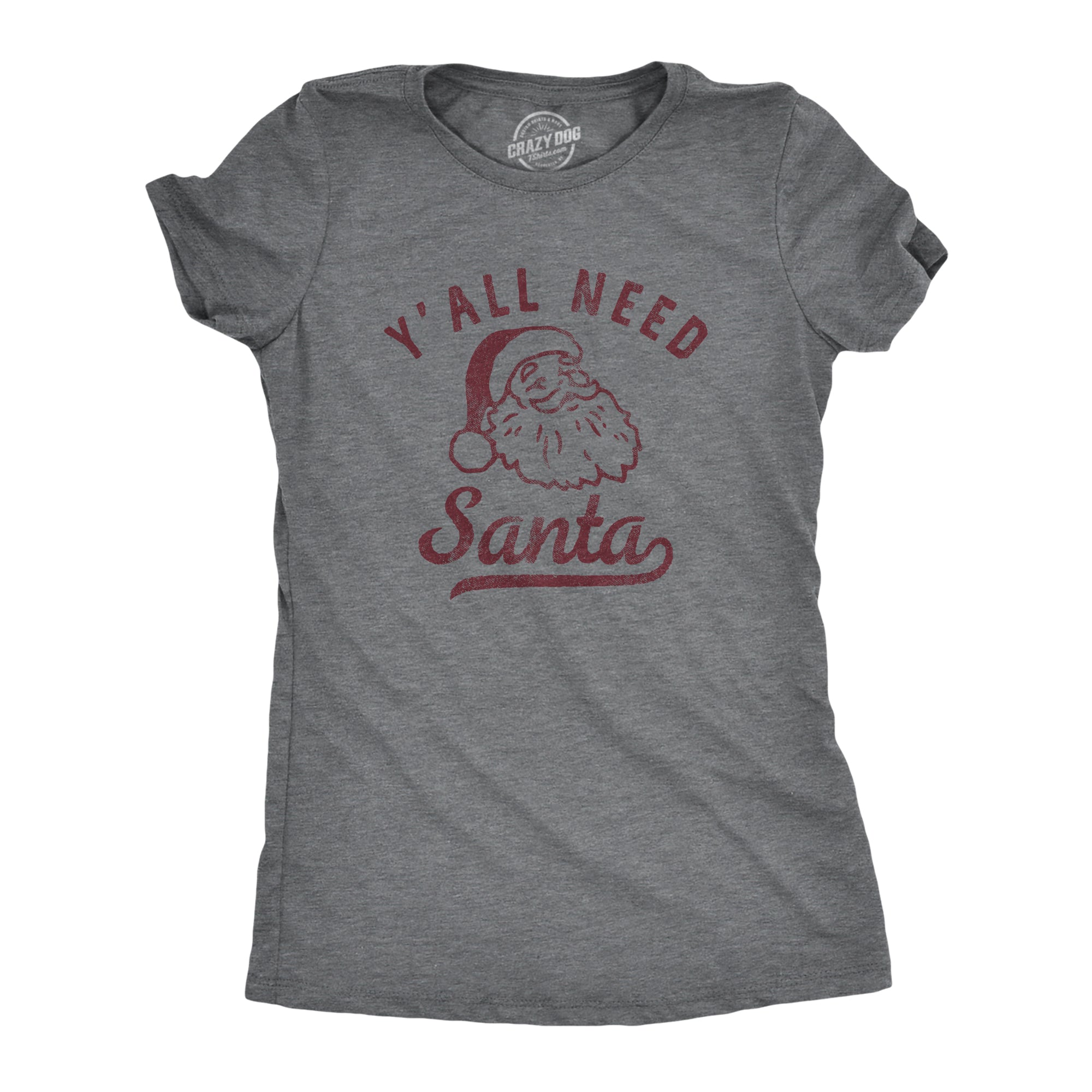 Funny Dark Heather Grey - SANTA Yall Need Santa Womens T Shirt Nerdy Christmas Sarcastic Tee