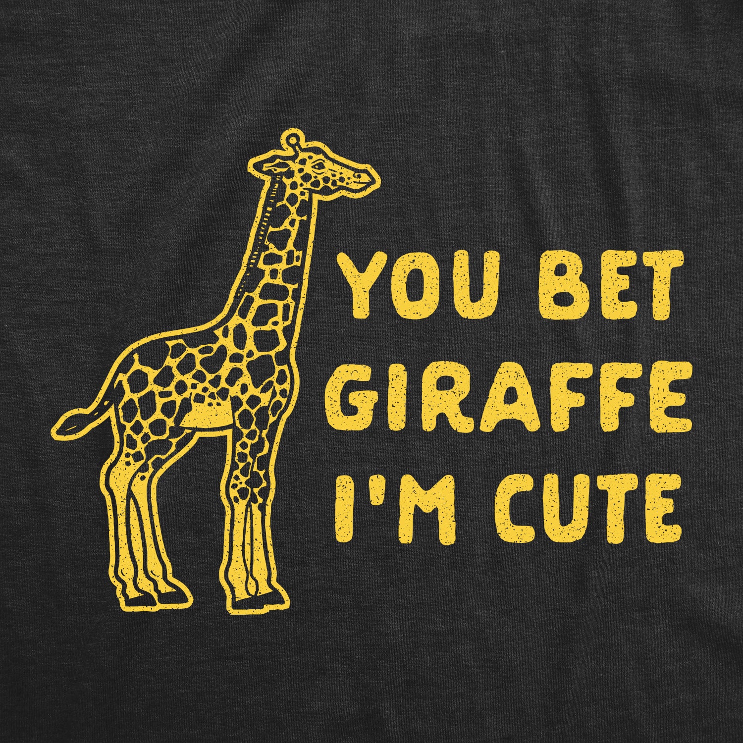 Funny Heather Black You Bet Giraffe Im Cute Onesie Nerdy Animal brother Tee