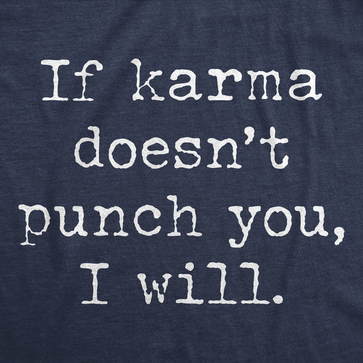 If Karma Doesnt Punch You I Will Women&#39;s T Shirt