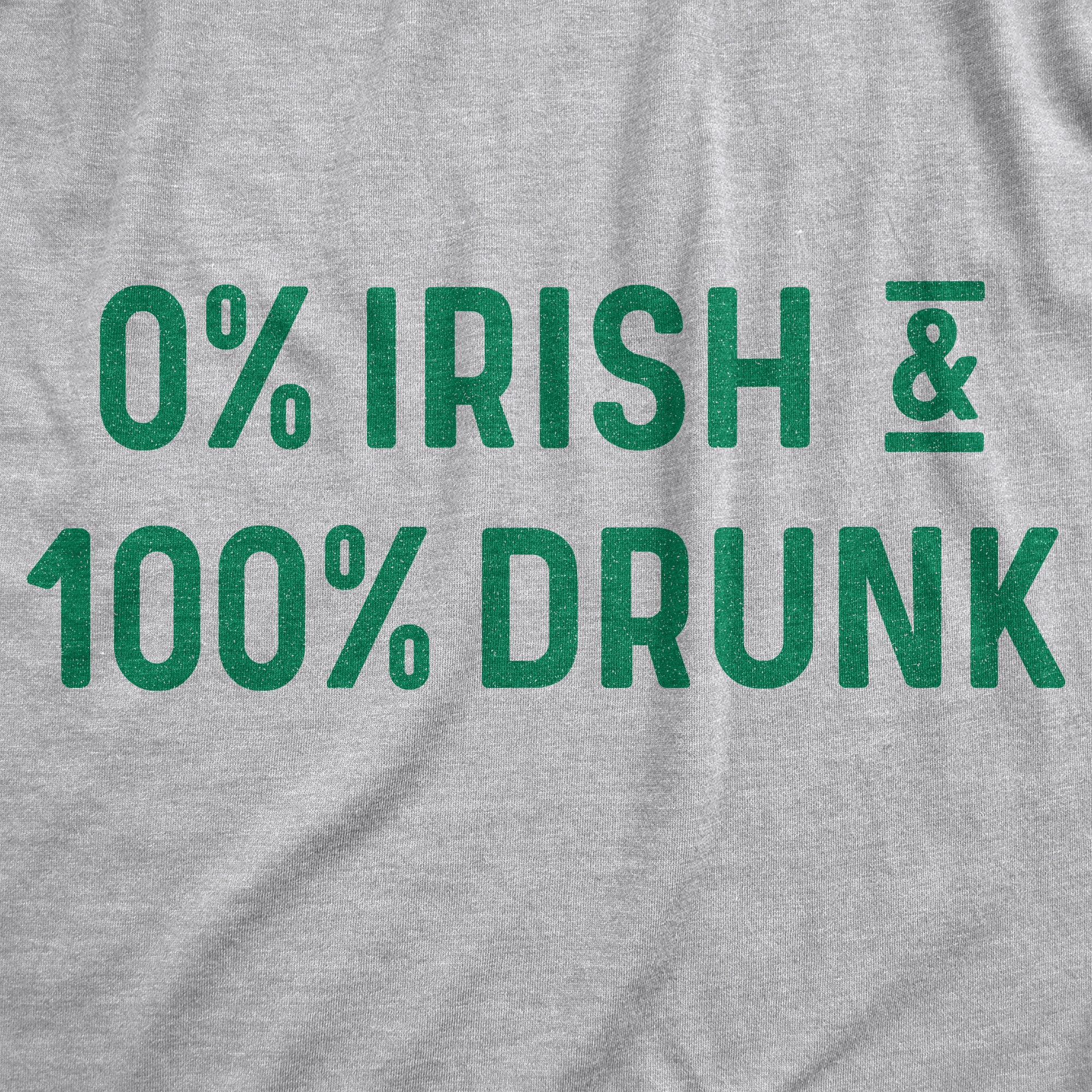 Funny Light Heather Grey - IRISH 0% Irish And 100% Drunk Hoodie Nerdy Saint Patrick's Day Drinking Tee