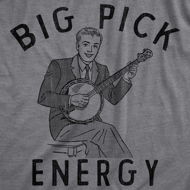 Big Pick Energy Men's T Shirt