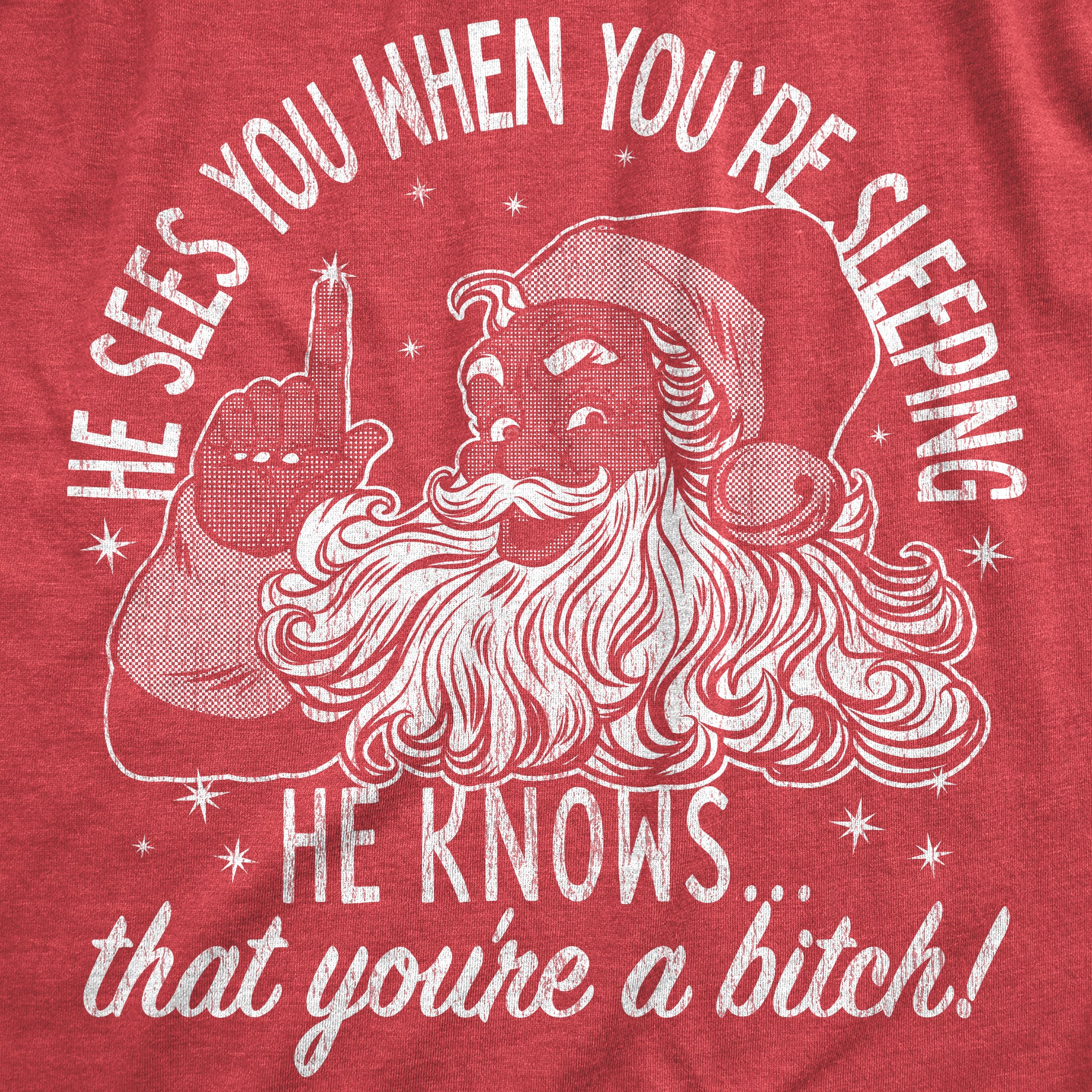 Funny Heather Red - BITCH He Knows That Youre A Bitch Mens T Shirt Nerdy Christmas Sarcastic Tee