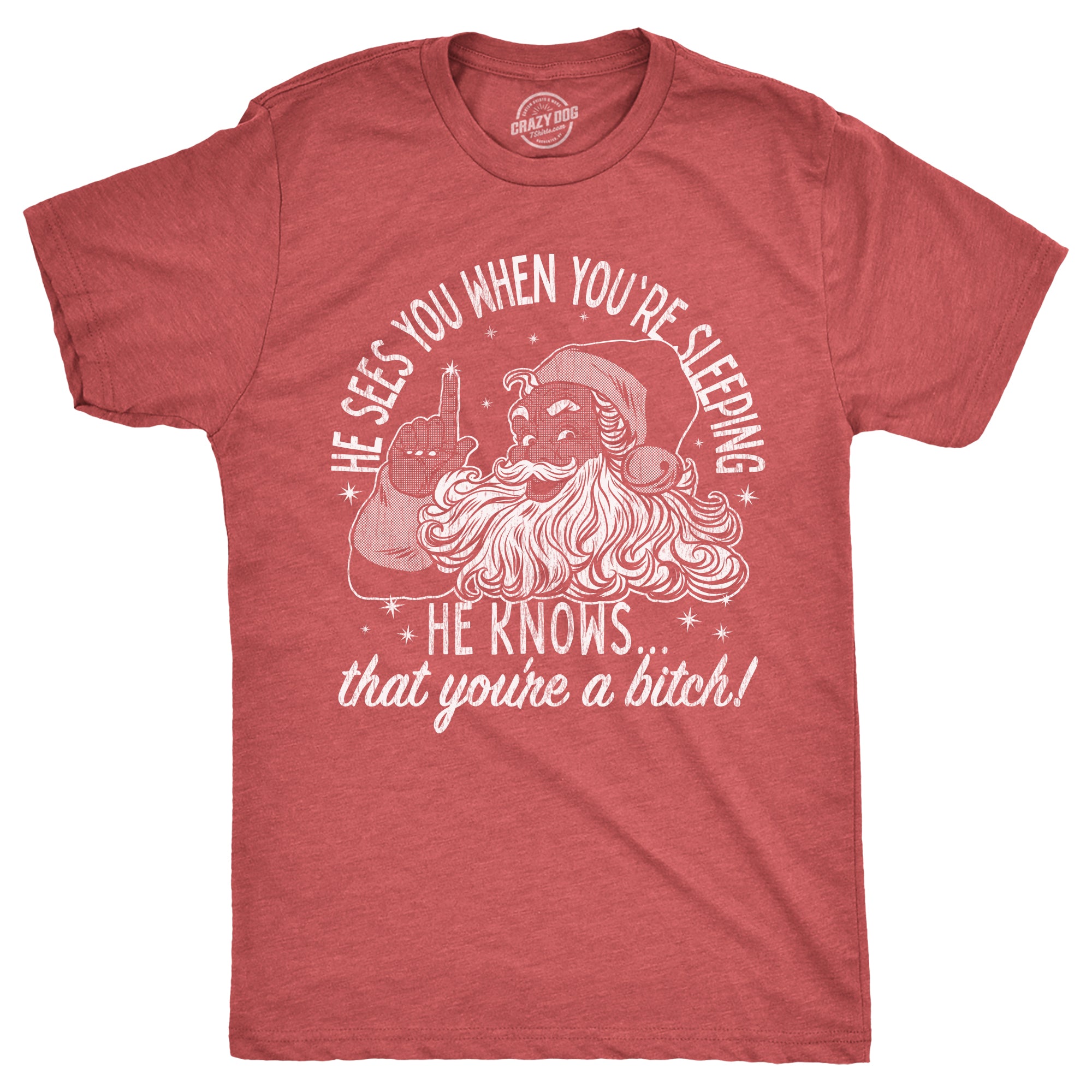 Funny Heather Red - BITCH He Knows That Youre A Bitch Mens T Shirt Nerdy Christmas Sarcastic Tee