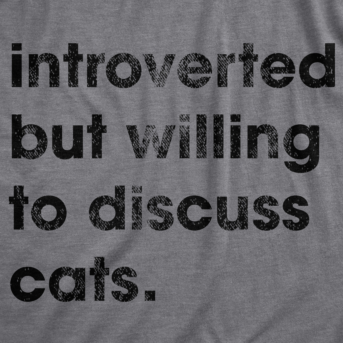 Introverted But Willing To Discuss Cats Men&#39;s T Shirt