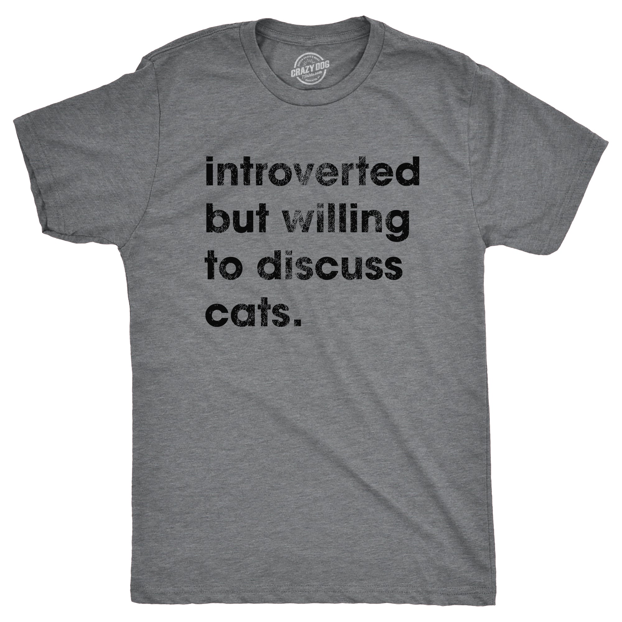 Funny Dark Heather Grey - DISCUSS Introverted But Willing To Discuss Cats Mens T Shirt Nerdy cat introvert Tee