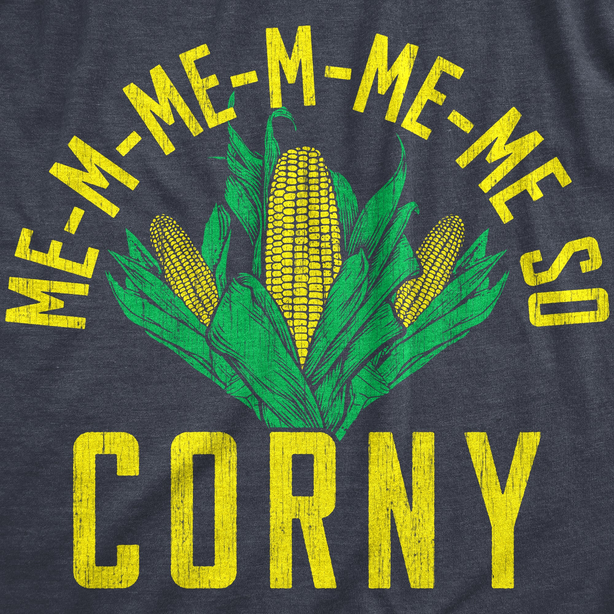 Funny Heather Navy - CORNY Me So Corny Mens T Shirt Nerdy Food sex Tee