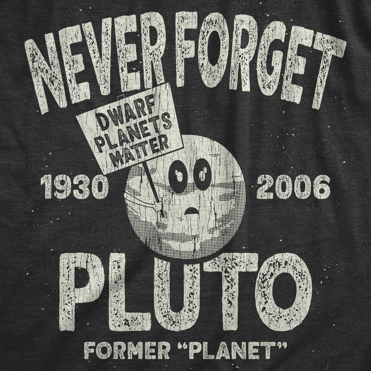Never Forget Pluto Men&#39;s T Shirt