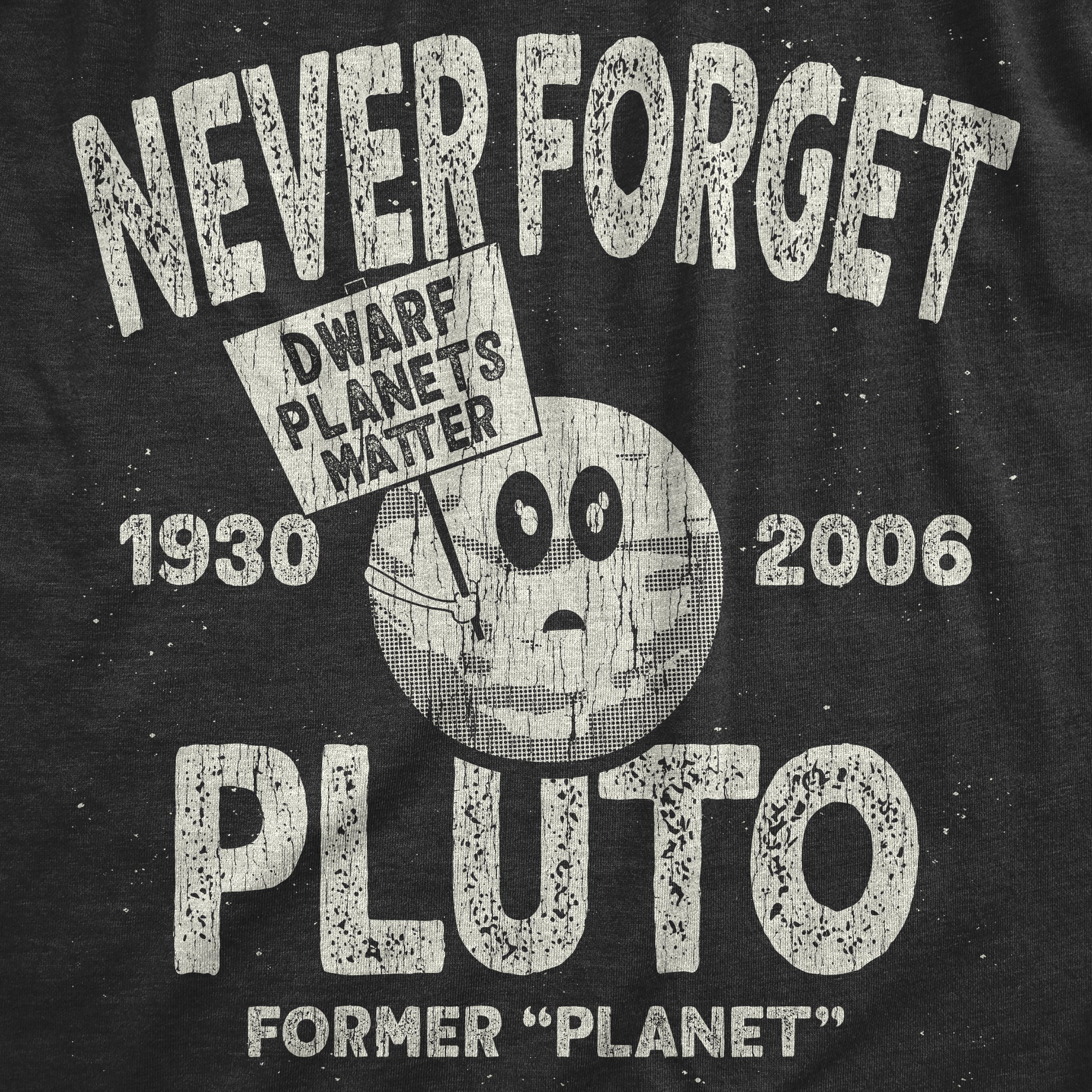 Funny Heather Black - PLUTO Never Forget Pluto Mens T Shirt Nerdy Space Tee