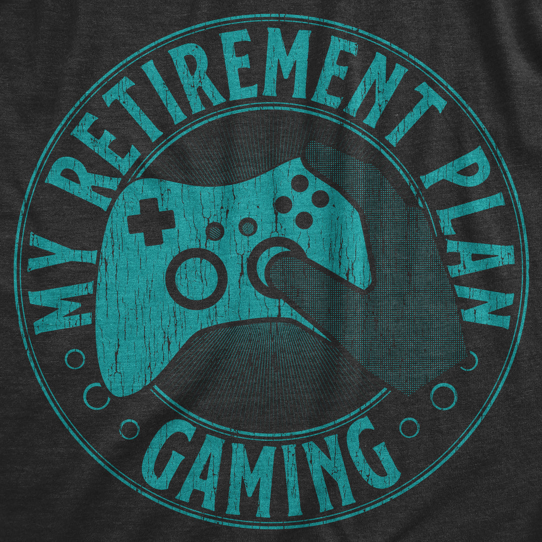 My Retirement Plan Gaming Women's T Shirt