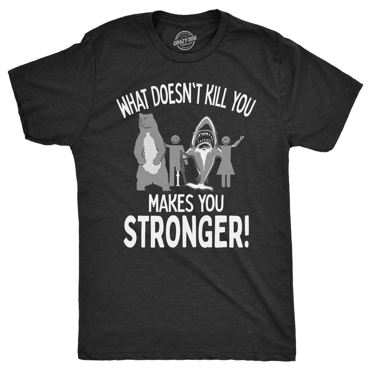 Funny Heather Black - STRONGER What Doesnt Kill You Makes You Stronger Mens T Shirt Nerdy Sarcastic Tee