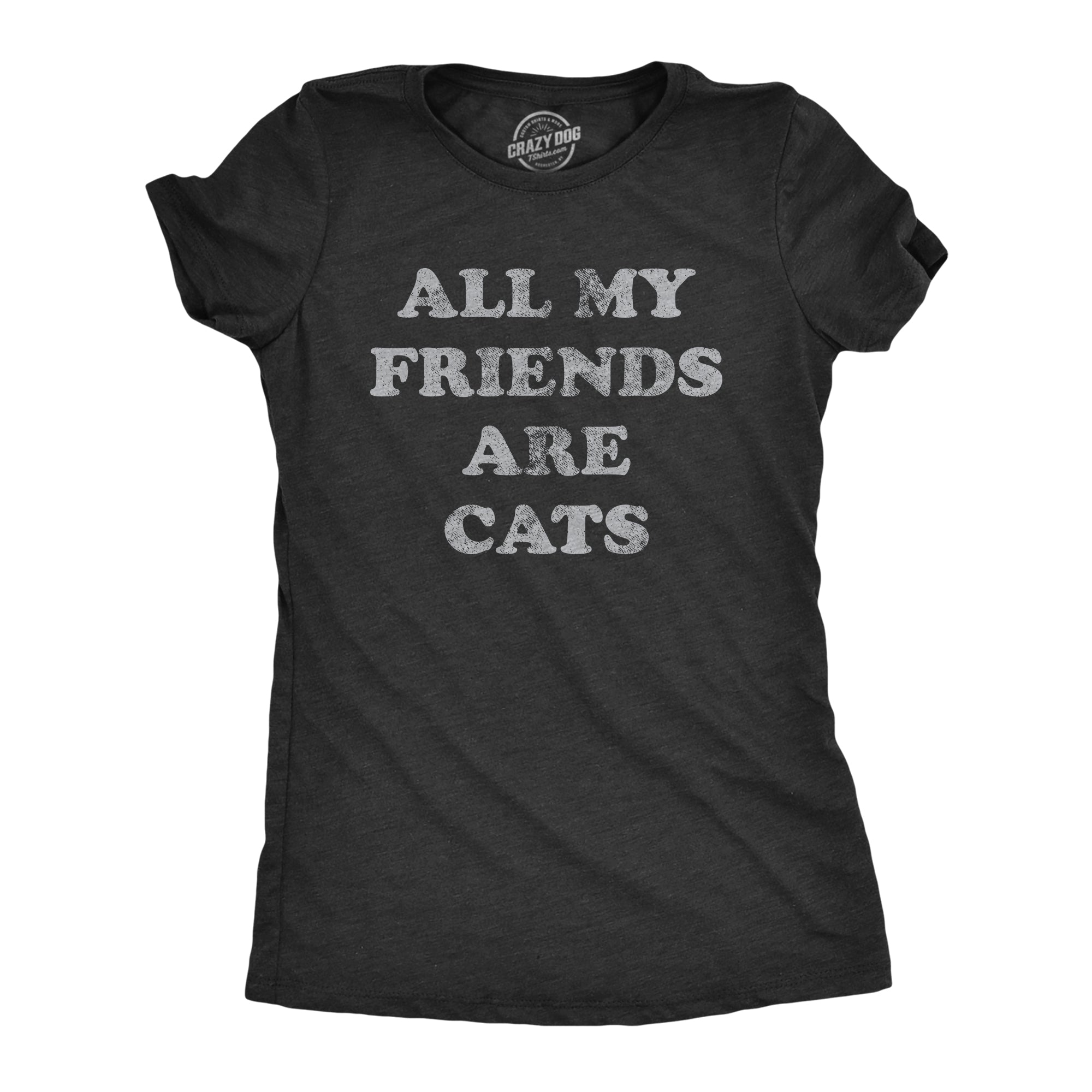 Funny Heather Black - FRIENDSCATS All My Friends Are Cats Womens T Shirt Nerdy Cat Introvert Tee