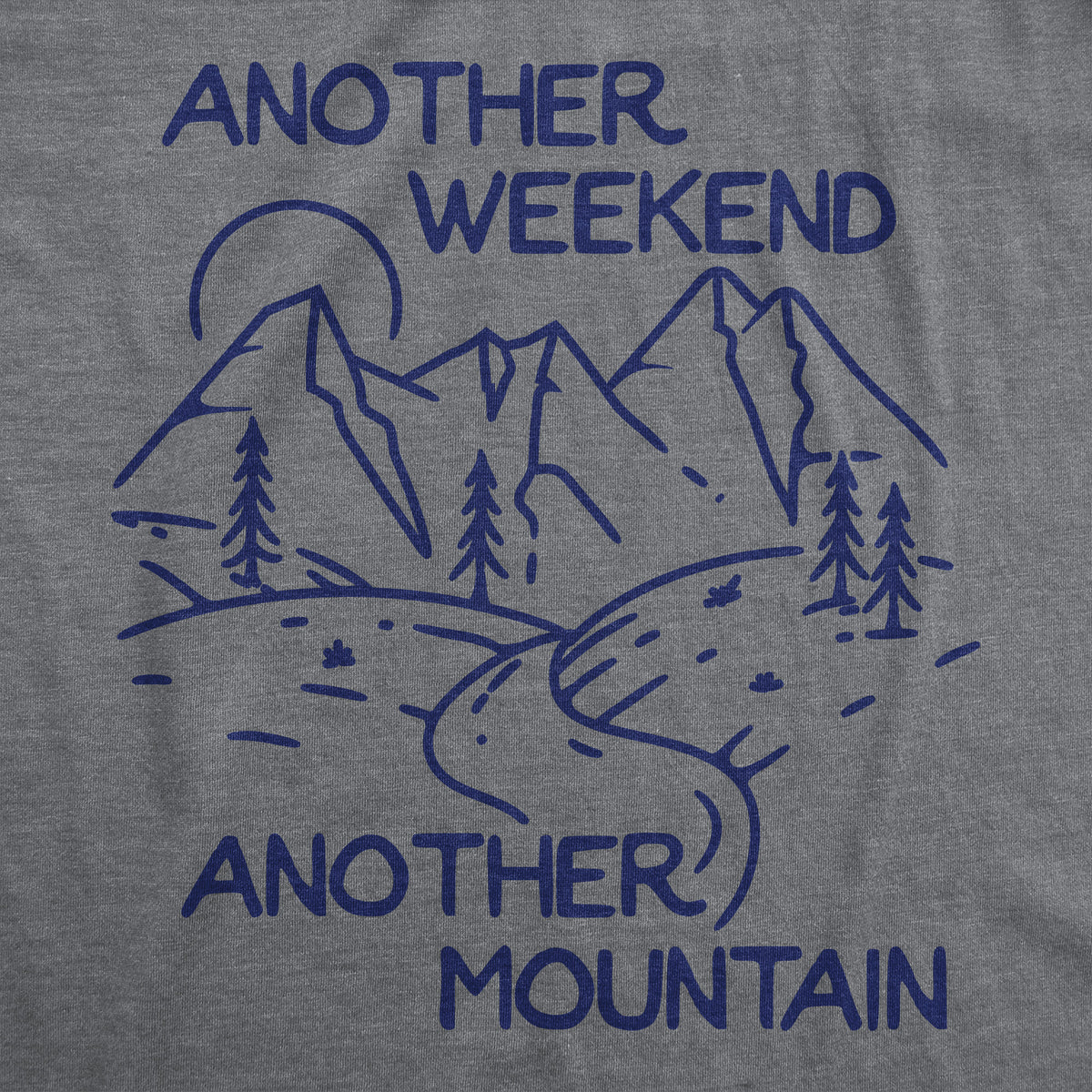Another Weekend Another Mountain Women&#39;s T Shirt