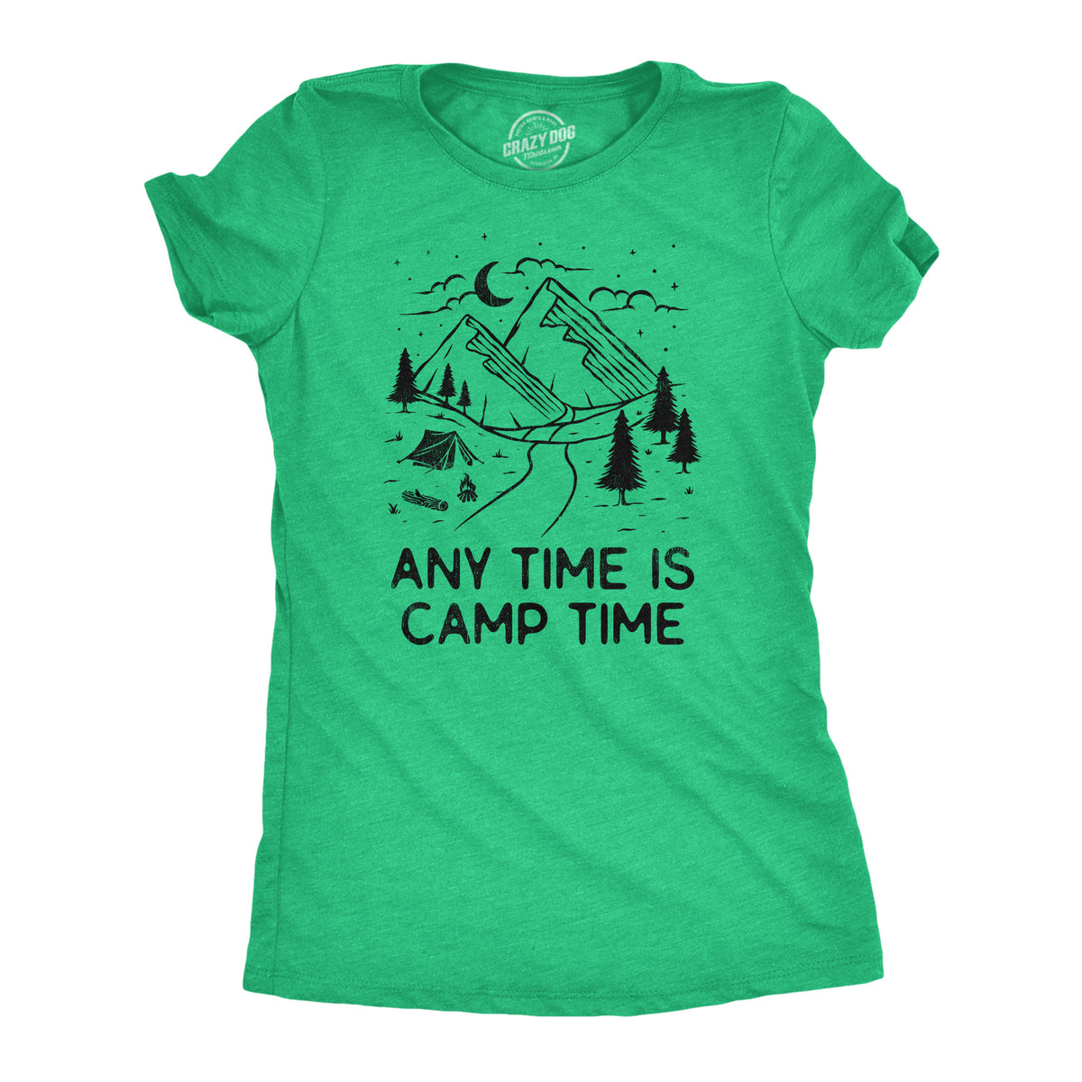 Funny Heather Green - CAMP Any Time Is Camp Time Womens T Shirt Nerdy Camping Tee