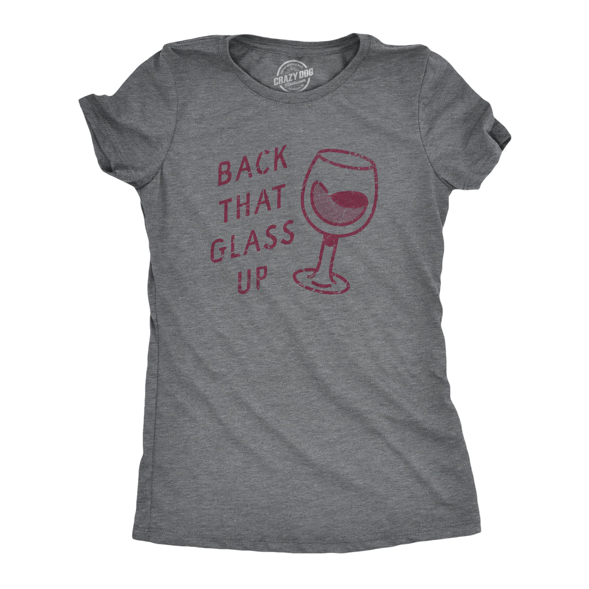 Funny Dark Heather Grey - GLASS Back That Glass Up Womens T Shirt Nerdy Wine Sarcastic Tee