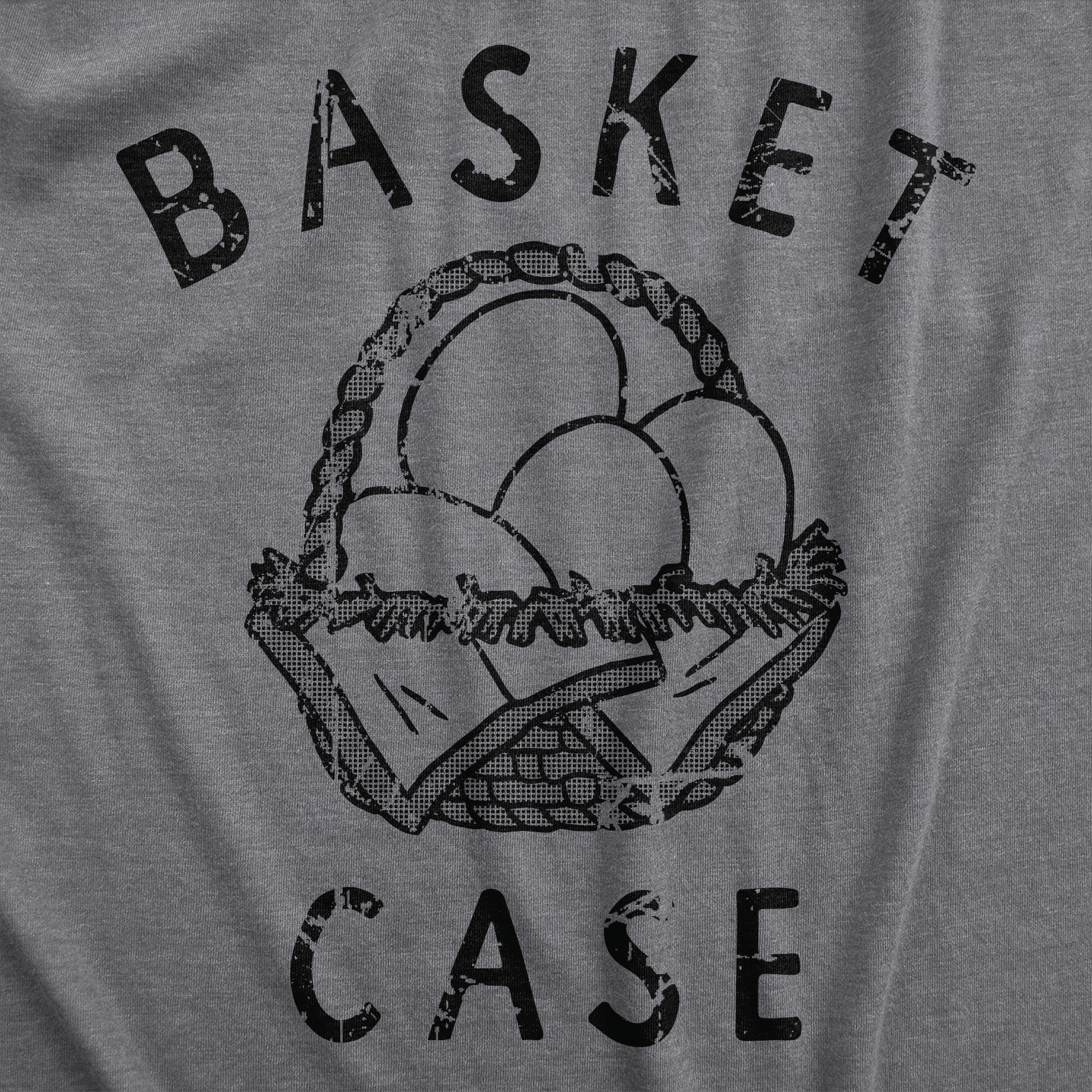 Funny Dark Heather Grey - BASKET Basket Case Womens T Shirt Nerdy Easter Sarcastic Tee