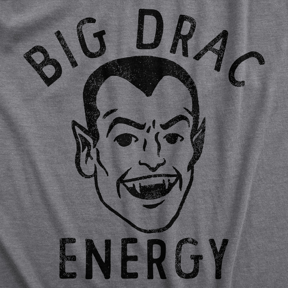 Big Drac Energy Men&#39;s T Shirt