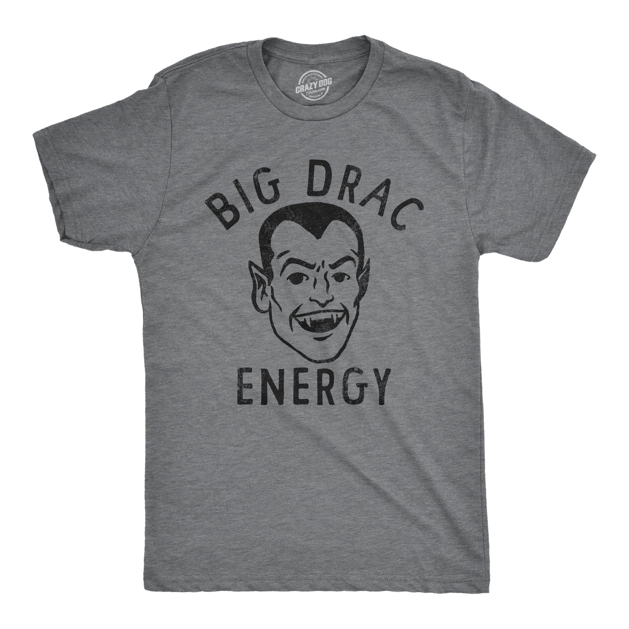 Funny Dark Heather Grey - DRAC Big Drac Energy Mens T Shirt Nerdy Halloween Sarcastic Tee