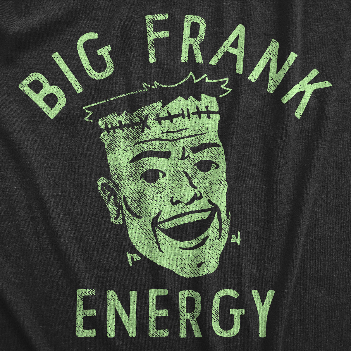 Big Frank Energy Men&#39;s T Shirt