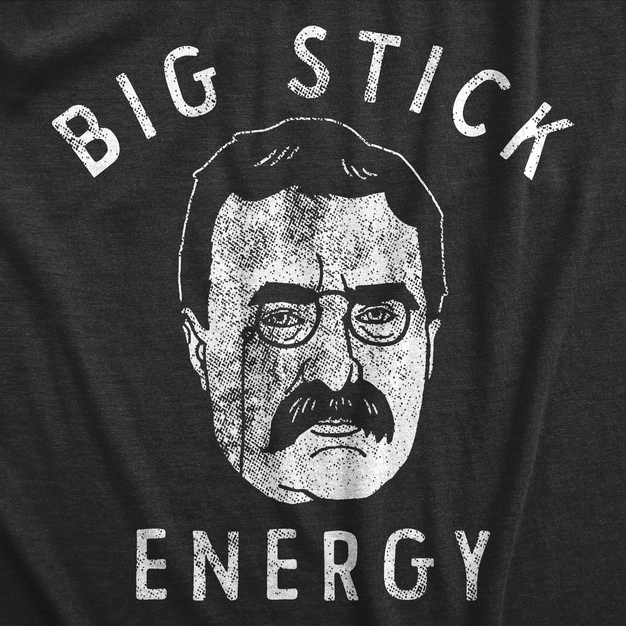 Funny Heather Black - STICK Big Stick Energy Mens T Shirt Nerdy Sarcastic Tee