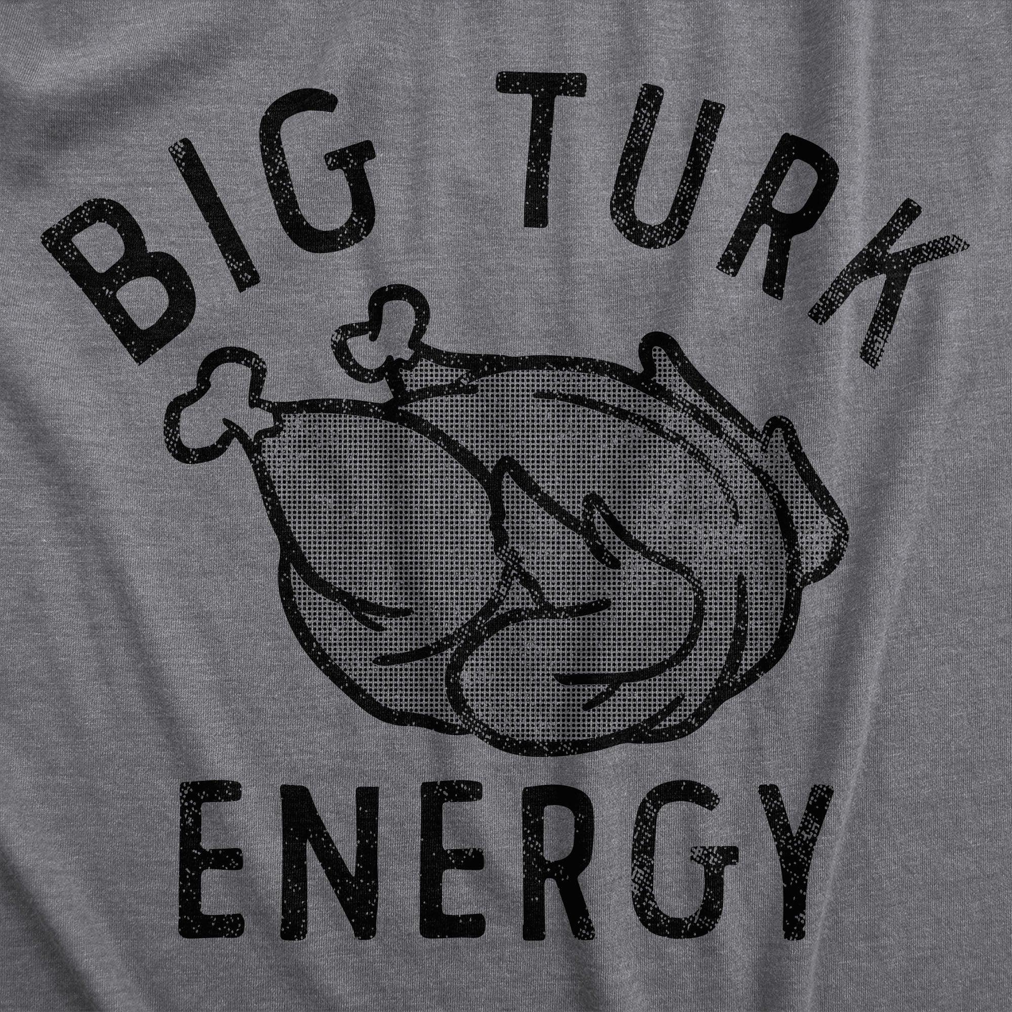 Funny Dark Heather Grey - TURK Big Turk Energy Womens T Shirt Nerdy Thanksgiving Food Tee