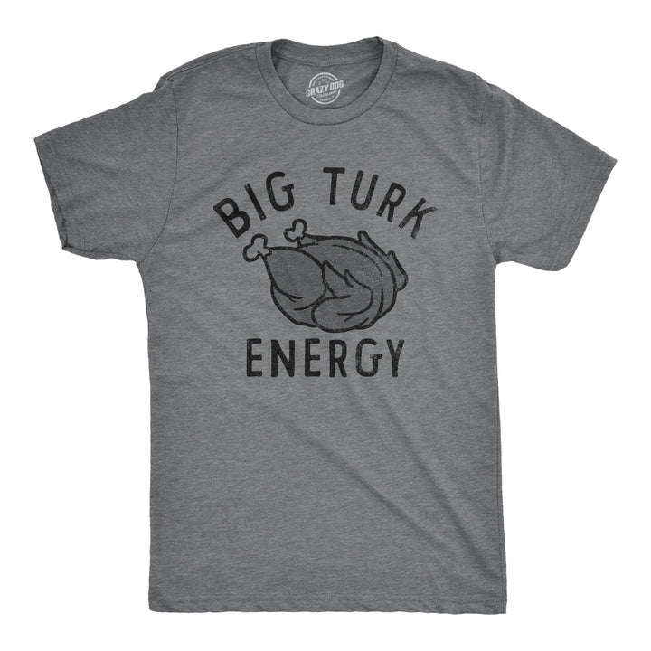 Funny Dark Heather Grey - TURK Big Turk Energy Mens T Shirt Nerdy Thanksgiving Food Tee